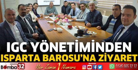 IGC’den Isparta Barosu’na ziyaret 