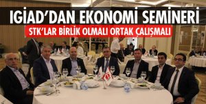 IGİAD’DAN STK’LARA EKONOMİ SEMİNERİ