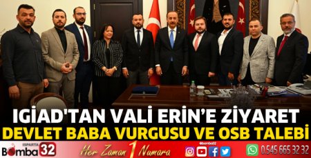 IGİAD'tan Vali Erin'e ziyaret