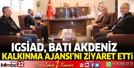 IGSİAD Batı Akdeniz Kalkınma Ajansı’nı ziyaret etti