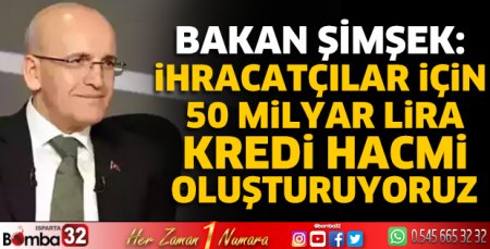 İhracatçılar için 50 milyar lira kredi hacmi oluşturuyoruz