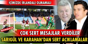İKİ BAŞKAN SERT AÇIKLAMALAR
