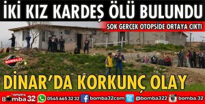İKİ KIZ KARDEŞ ÖLÜ BULUNDU ŞOK GERÇEK ORTAYA ÇIKTI