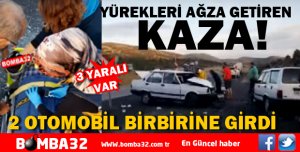 İKİ OTOMOBİL ÇARPIŞTI 3 YARALI