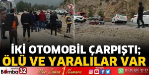 İki otomobil çarpıştı: Ölü ve yaralılar var