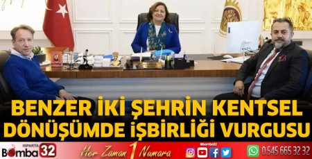 İki şehrin kentsel dönüşümde işbirliği vurgusu