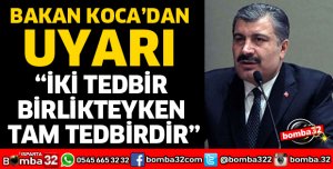 İKİ TEDBİR BİRLİKTEYKEN TAM TEDBİRDİR