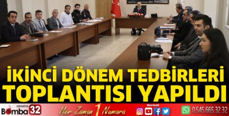 İkinci Dönem Tedbirler Toplantısı yapıldı