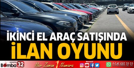 İkinci el araç satışında ilan oyunu 