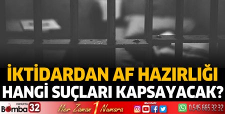 İktidardan af hazırlığı