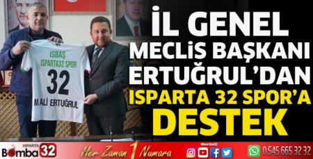 İl Genel Meclis Başkanı Ertuğrul’dan Isparta 32 Spor’a destek
