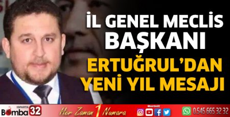 İl Genel Meclis Başkanı Ertuğrul’dan Yeni Yıl Mesajı
