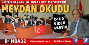 İL GENEL MECLİS BAŞKANI MEYDAN OKUDU 