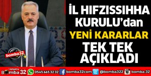 İL HIFZISSIHHA KURULUNDAN YENİ KARARLAR