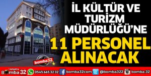 İL KÜLTÜR VE TURİZM MÜDÜRLÜĞÜNE PERSONEL ALINACAK