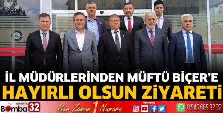 İl Müdürlerinden Müftü Biçer’e hayırlı olsun ziyareti