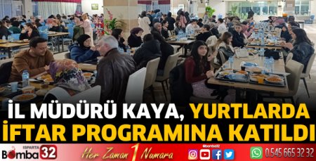 İl Müdürü Kaya, yurtlarda iftar programına katıldı