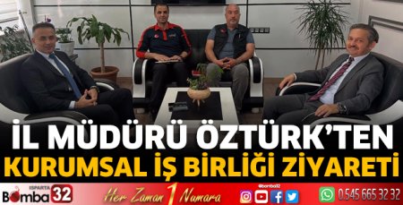 İl Müdürü Öztürk’ten kurumsal iş birliği ziyareti