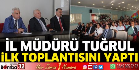 İl Müdürü Tuğrul ilk toplantısını yaptı