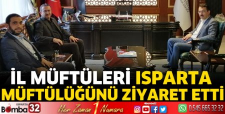 İl Müftüleri Isparta Müftülüğünü ziyaret etti