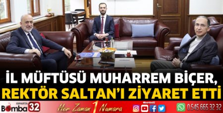 İl Müftüsü Biçer, Rektör Saltan’ı Ziyaret Etti