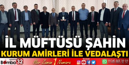 İl Müftüsü Şahin kurum amirleri İle vedalaştı