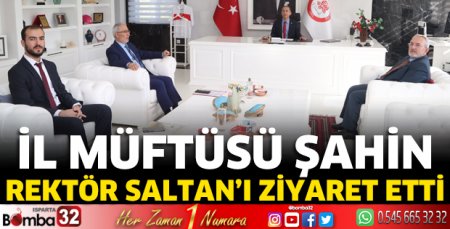İl Müftüsü Şahin Rektör Saltan’ı ziyaret etti