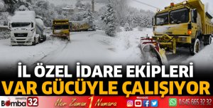 İl Özel İdare ekipleri yolları açıyor