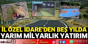 İl Özel İdare'den beş yılda Yarım Milyarlık yatırım