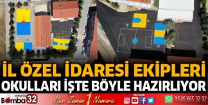 İl Özel İdaresi ekipleri okulları böyle hazırlıyor