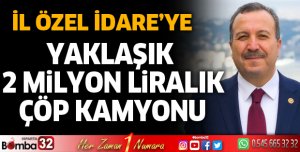 İl Özel İdaresi'ne çöp kamyonu gönderiliyor