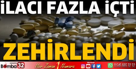 İlacı fazla içti zehirlendi 