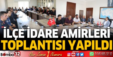 İlçe İdare Amirleri Toplantısı yapıldı