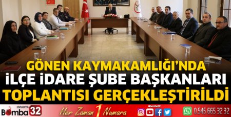 İlçe İdare Şube Başkanları Toplantısı gerçekleştirildi
