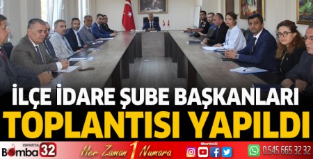 İlçe İdare Şube Başkanları Toplantısı yapıldı