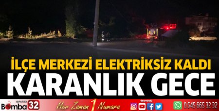 İlçe merkezi elektriksiz kaldı