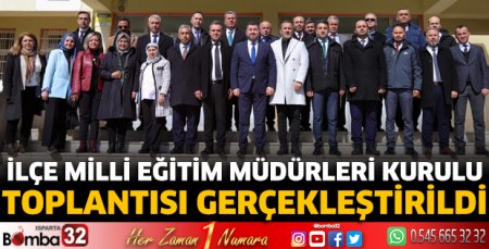 İlçe Milli Eğitim Müdürleri Kurulu Toplantısı Gerçekleştirildi