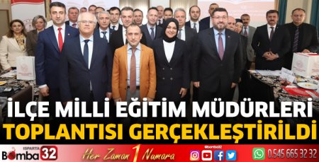 İlçe Milli Eğitim Müdürleri Toplantısı gerçekleştirildi