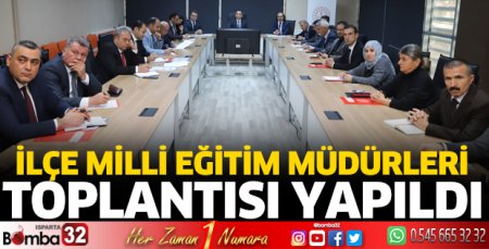 İlçe Milli Eğitim Müdürleri toplantısı yapıldı