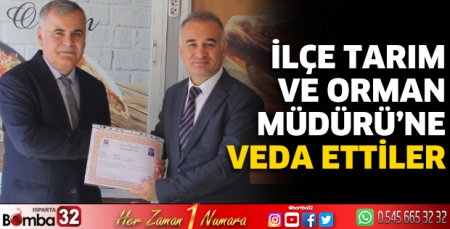 İlçe Tarım ve Orman Müdürü'ne veda ettiler