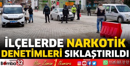 İlçelerde narkotik denetimleri sıklaştırıldı