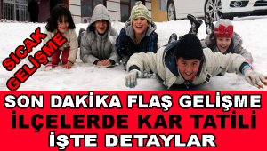 İLÇELERDE SON DURUM...