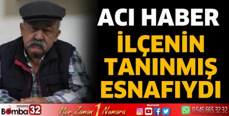 İlçenin tanınmış esnafıydı