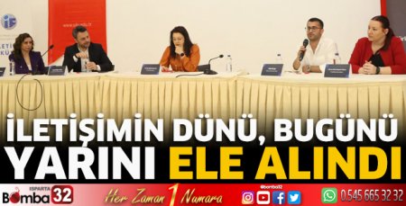 İletişimin dünü, bugünü, yarını ele alındı