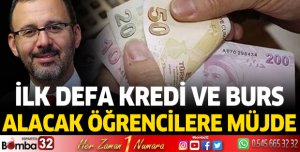İlk defa kredi ve burs alacak öğrencilere müjde