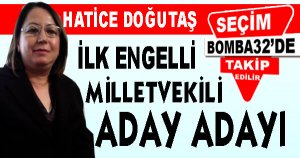İlk engelli milletvekili aday adayı