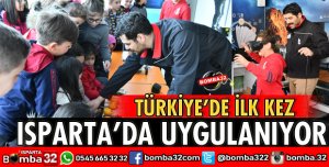 İLK KEZ ISPARTA’DA UYGULANIYOR