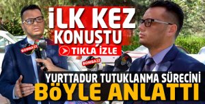 İLK KEZ KONUŞTU 