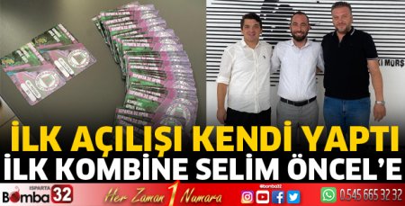 İlk kombine Selim Öncel’e