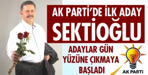 İLK MİLLETVEKİLİ ADAY ADAYI SEKTİOĞLU